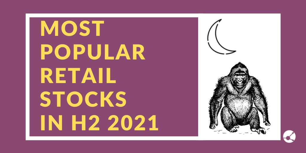 Most Popular Retail stocks in H2 2021